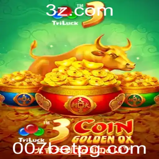 Descubra o Empolgante Universo do Jogo 3CoinGoldenOX no 007bet